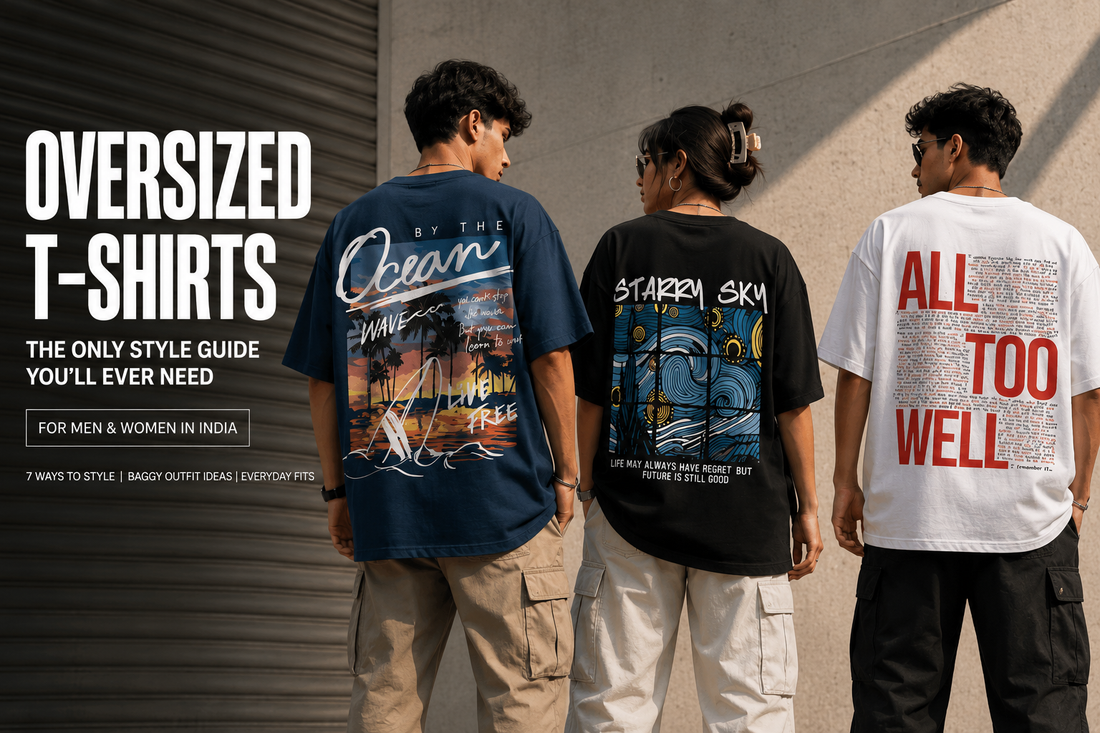 Oversized T-Shirts for Men & Women in India: The Only Style Guide You’ll Ever Need (2026 Edition)