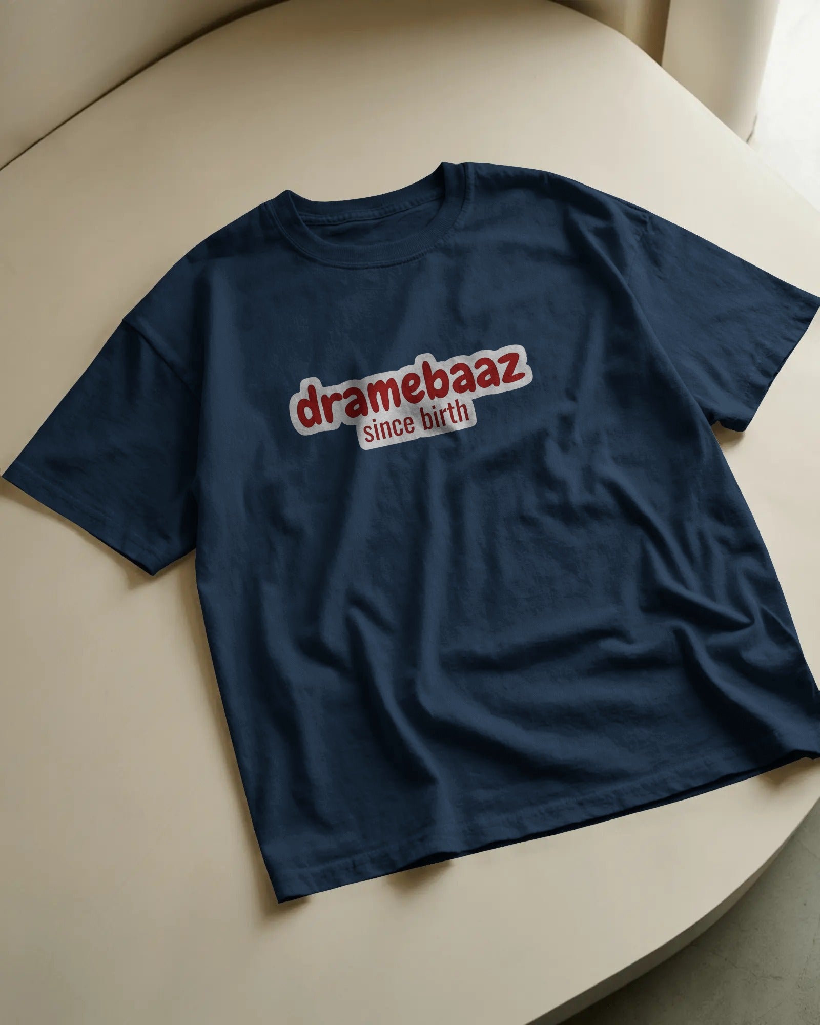 Dramabaaz Since Birth Oversized Tee