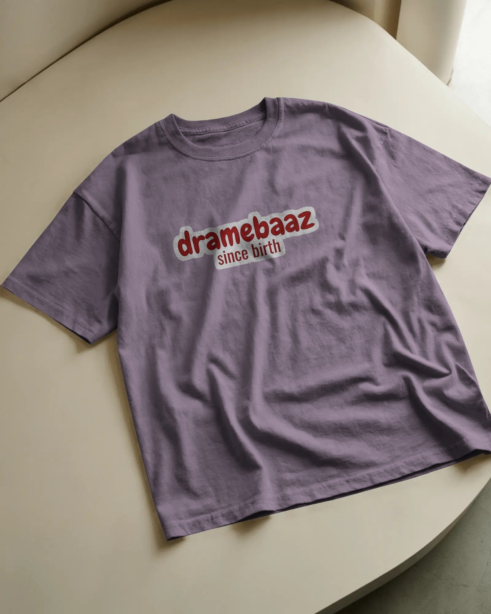 Dramabaaz Since Birth Oversized Tee