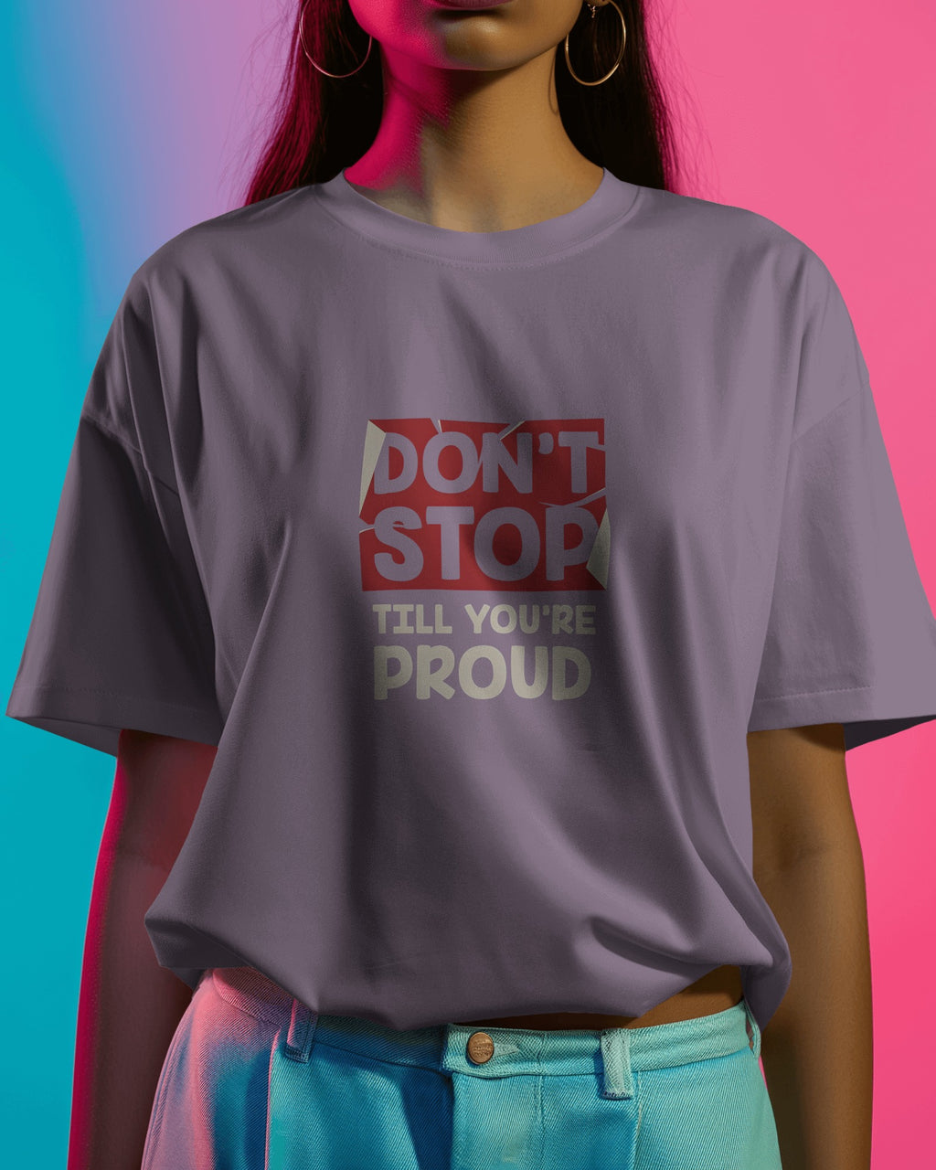 Don't Stop Till You're Proud Motivational Tee
