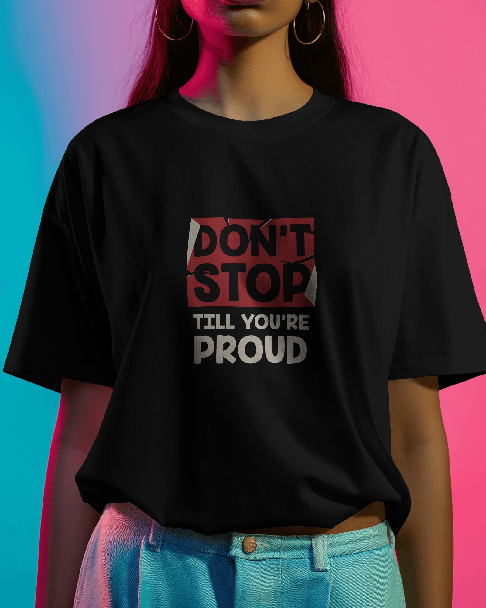 Don't Stop Till You're Proud Motivational Tee