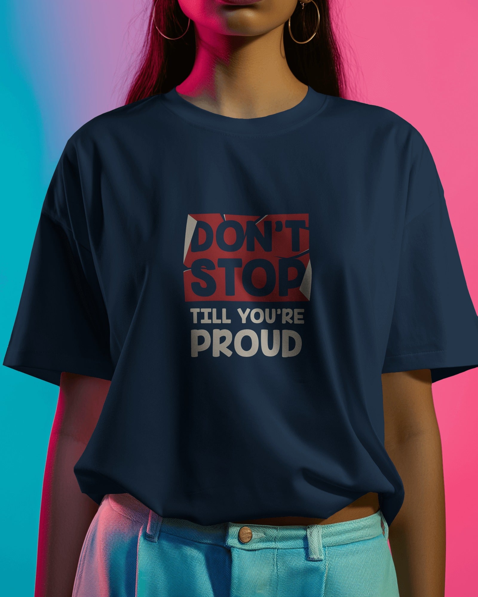 Don't Stop Till You're Proud Motivational Tee