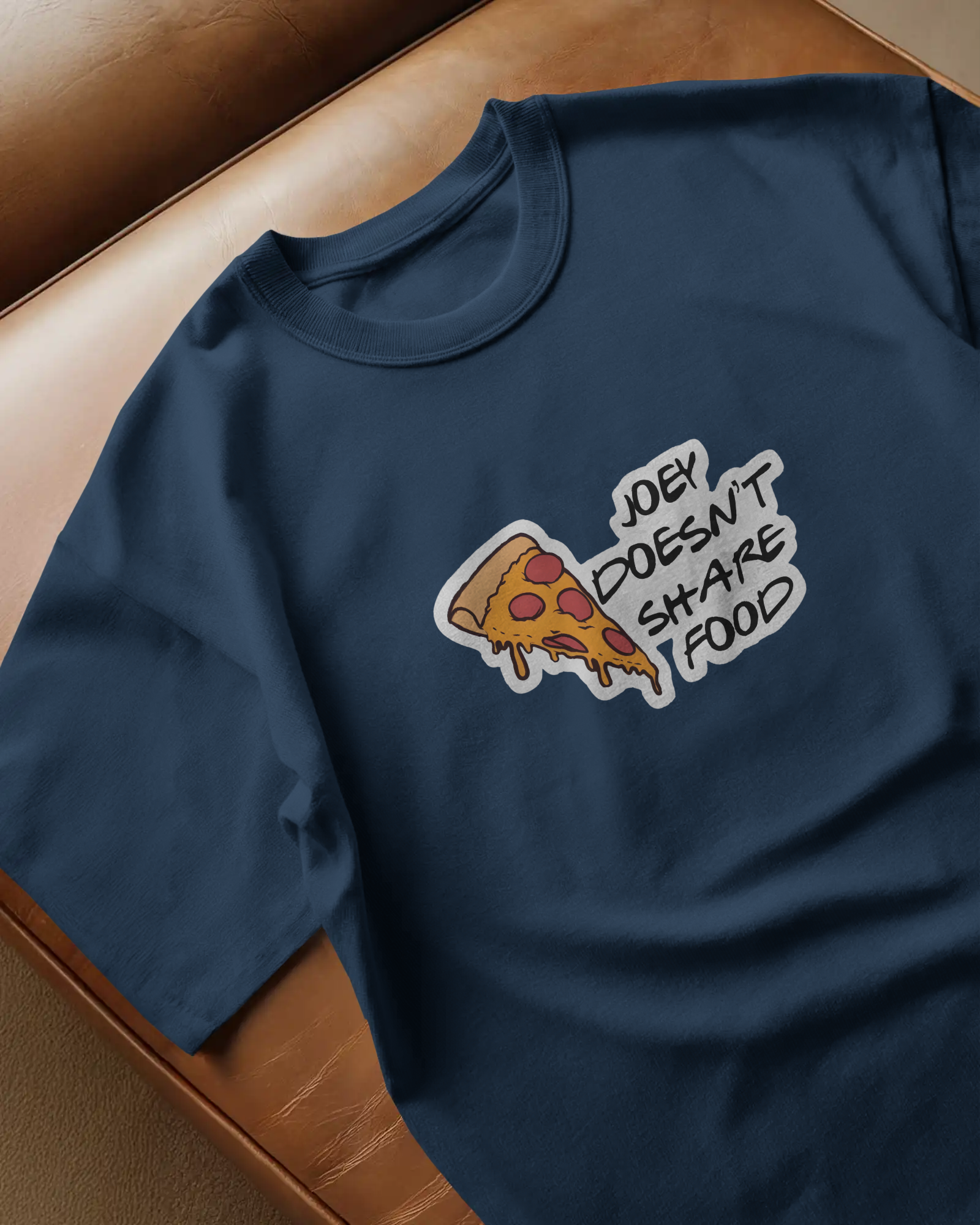 Joey’s Pizza Rule Tee – Because Joey Doesn’t Share Food