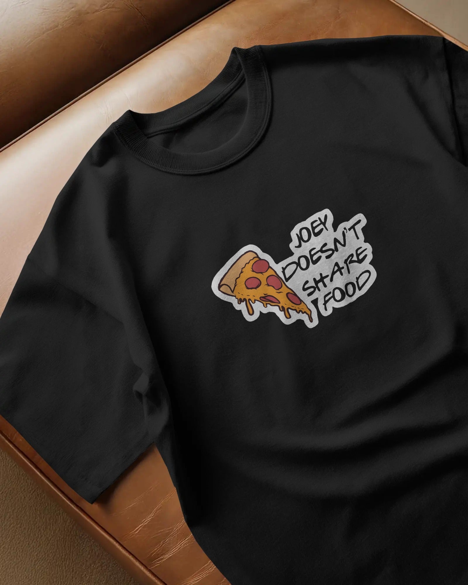 Joey’s Pizza Rule Tee – Because Joey Doesn’t Share Food