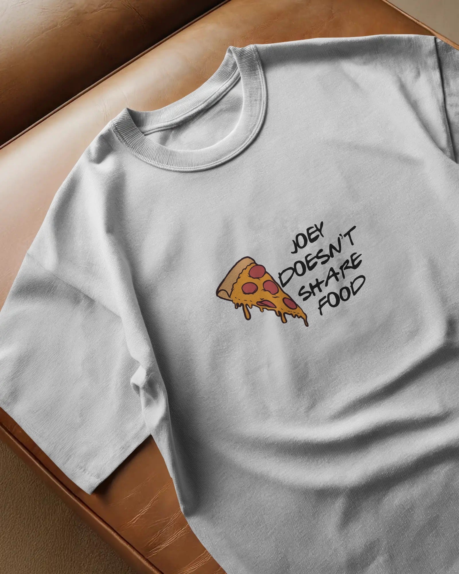 Joey’s Pizza Rule Tee – Because Joey Doesn’t Share Food