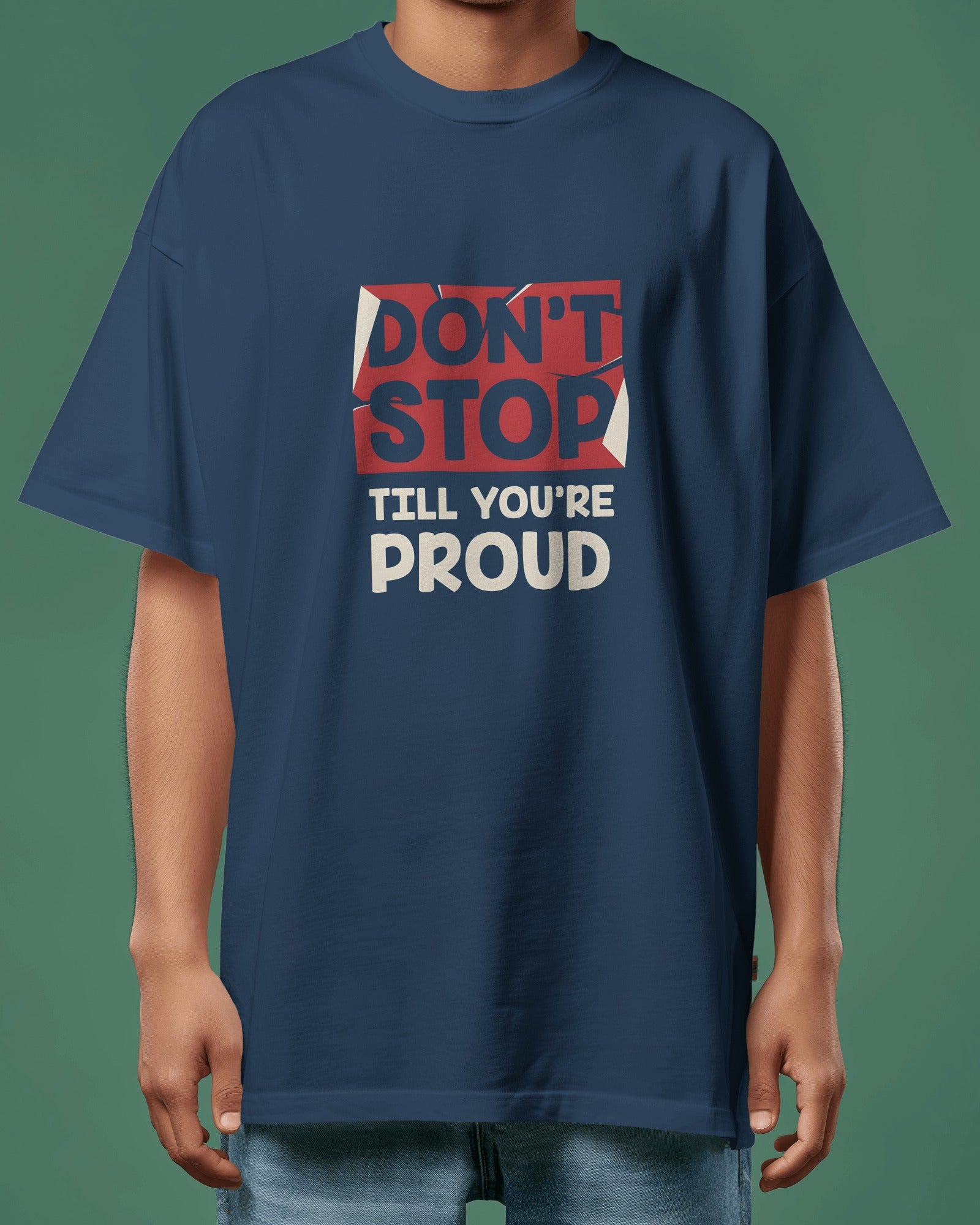 Don't Stop Till You're Proud Motivational Tee