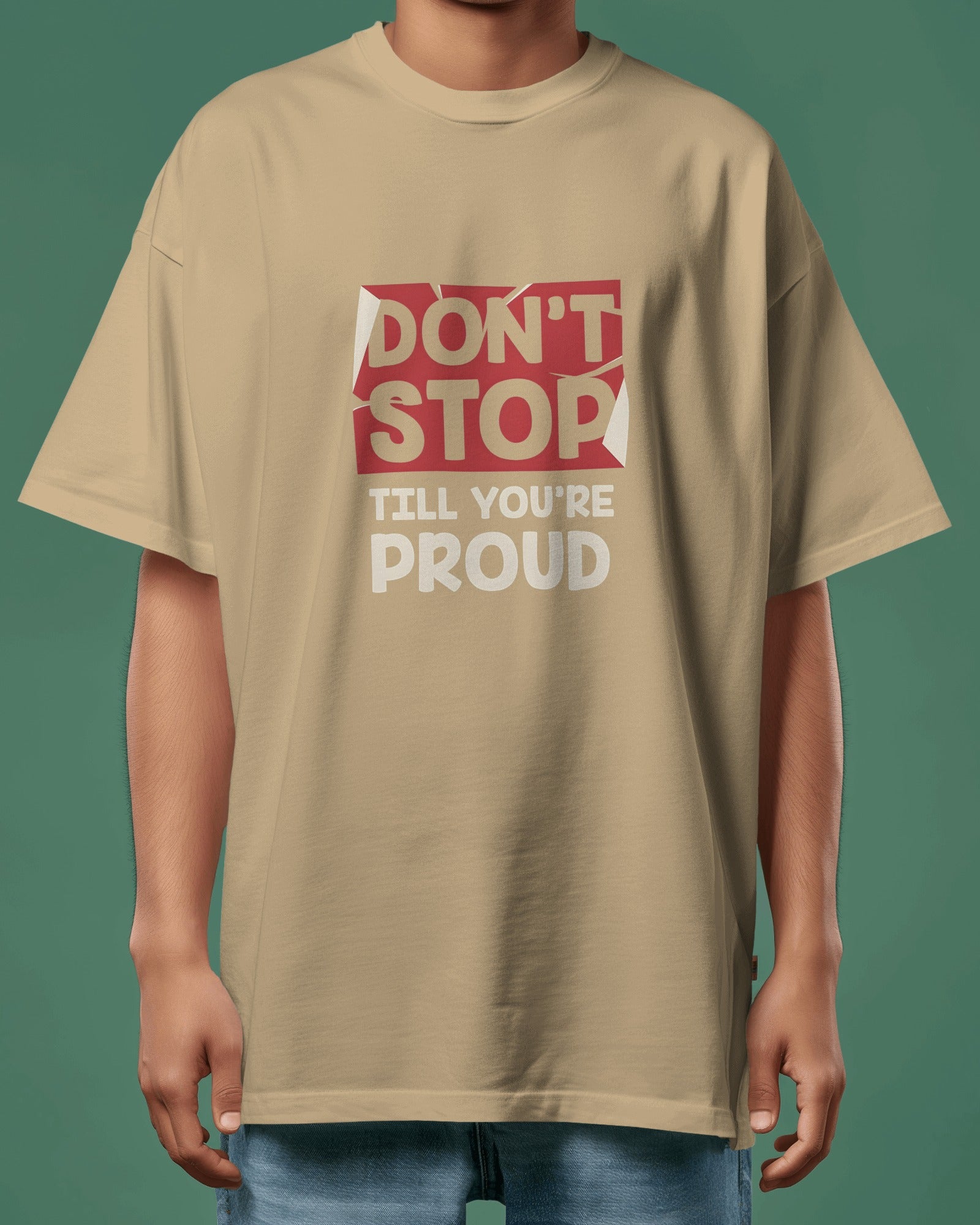 Don't Stop Till You're Proud Motivational Tee