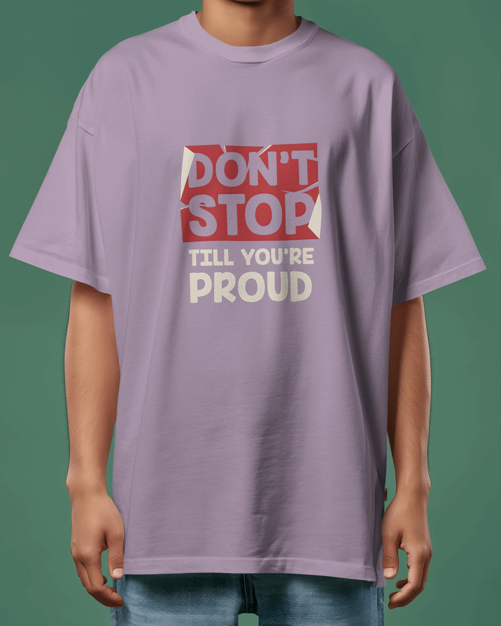 Don't Stop Till You're Proud Motivational Tee