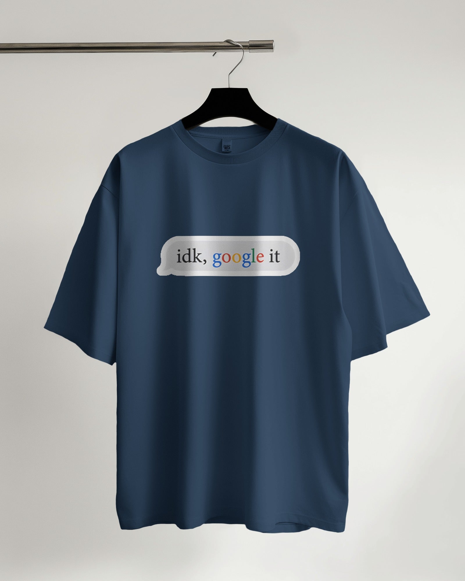 IDK Google It Oversized T-Shirt